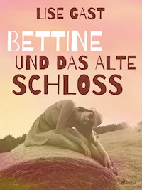 Bettine und das alte Schloss - Lise Gast - E-Book