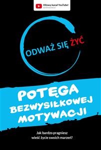 Odważ się żyć. Potęga bezwysiłkowej motywacji - Dawid Piątkowski - E-Book