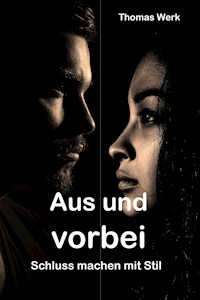 Aus und vorbei - Thomas Werk - E-Book