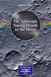 The Telescopic Tourist's Guide to the Moon - Andrew May - E-Book