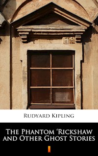 The Phantom ‘Rickshaw and Other Ghost Stories - Rudyard Kipling - E-Book