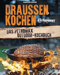 Draußen kochen - Carsten Bothe - E-Book