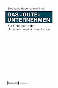 Das »gute« Unternehmen - Stephanie Hagemann-Wilholt - E-Book