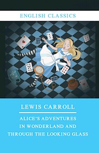Alices Adventures in Wonderland - Lewis Carroll - E-Book