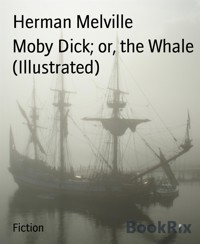 Moby Dick; or, the Whale (Illustrated) - Herman Melville. - E-Book