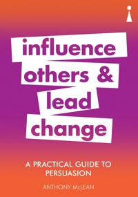 A Practical Guide to Persuasion - Anthony McLean - E-Book