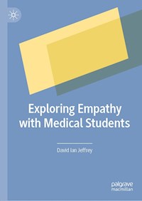 Exploring Empathy with Medical Students - David Ian Jeffrey - E-Book