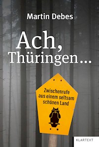 Ach, Thüringen - Martin Debes - E-Book
