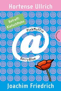 PinkMuffin@BerryBlue 7: PinkMuffin@BerryBlue. Betreff: KlatschMohn - Hortense Ullrich - E-Book