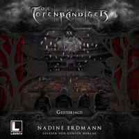 Geisterjagd - Die Totenbändiger, Band 20 (ungekürzt) - Nadine Erdmann - Hörbuch