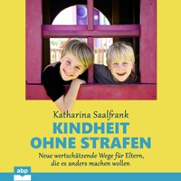 Kindheit ohne Strafen - Katharina Saalfrank - Hörbuch
