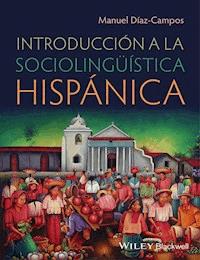 Introducción a la sociolingüística hispánica - Manuel Díaz-Campos - E-Book