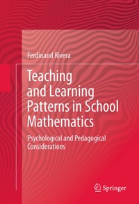 Teaching and Learning Patterns in School Mathematics - Ferdinand Rivera - E-Book