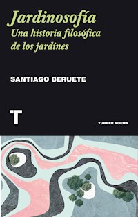 Jardinosofía - Santiago Beruete - E-Book