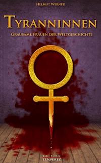Tyranninnen - Helmut Werner - E-Book