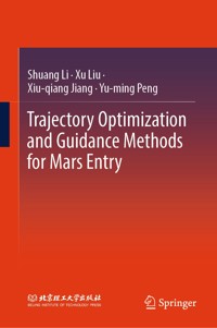 Trajectory Optimization and Guidance Methods for Mars Entry - Shuang Li - E-Book