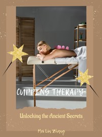 Cupping Therapy - Mei Lin Zhang - E-Book