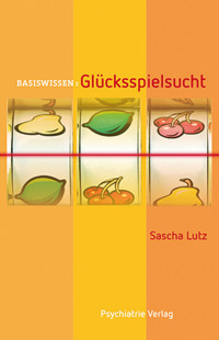 Glücksspielsucht - Sascha Lutz - E-Book