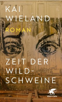 Zeit der Wildschweine - Kai Wieland - E-Book