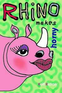 Rhino makes horny - Rolf Richter - E-Book