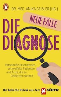 Die Diagnose – neue Fälle - - E-Book