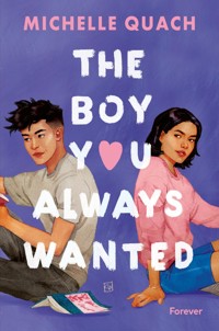 The boy you always wanted - Michelle Quach - E-Book