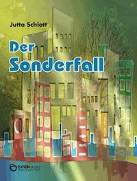 Der Sonderfall - Jutta Schlott - E-Book