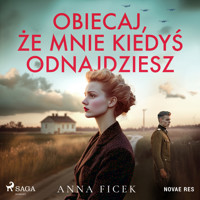 Obiecaj, że mnie kiedyś odnajdziesz - Anna Ficek - Hörbuch