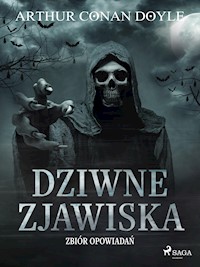 Dziwne zjawiska. Zbiór opowiadań - Arthur Conan Doyle - E-Book