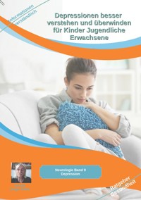 Depressionen besser verstehen und überwinden für Kinder Jugendliche Erwachsene - Holger Kiefer - E-Book
