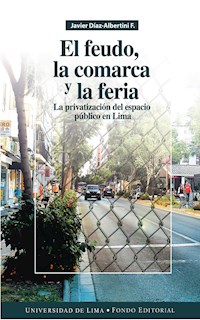 El feudo, la comarca y la feria - Javier Díaz-Albertini Figueras - E-Book
