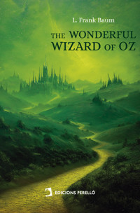 The Wonderful Wizard of Oz - L. Frank Baum - E-Book