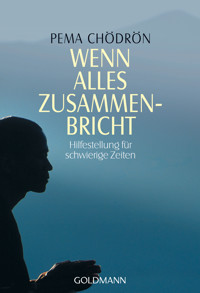 Wenn alles zusammenbricht - Pema Chödrön - E-Book