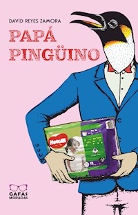 Papá pingüino - David Reyes - E-Book