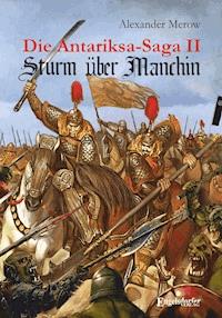 Die Antariksa-Saga II - Sturm über Manchin - Alexander Merow - E-Book