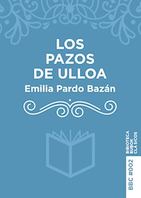 Los Pazos de Ulloa - Emilia Pardo Bazán - E-Book