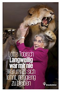 Langweilig war mir nie - Lotte Tobisch - E-Book