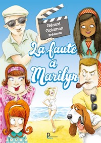 "Et qu'ça saute" & "La faute à Marilyn" - Gérard Goldman - E-Book