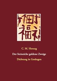 Der Steineiche goldene Zweige - C. M. Herzog - E-Book