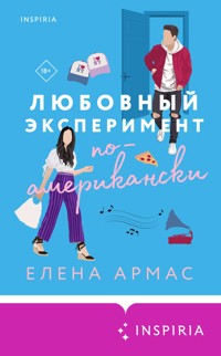 Любовный эксперимент по-американски - Elena Armas - E-Book