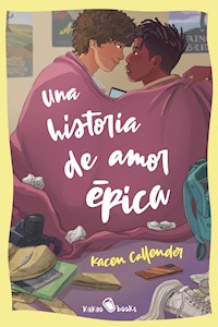 Una historia de amor épica - Kacen Callender - E-Book