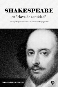 Shakespeare en clave de santidad - Pablo López Herrera - E-Book