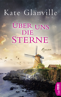 Über uns die Sterne - Kate Glanville - E-Book