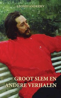 Groot Slem en Andere Verhalen - Leonid Andrejev - E-Book