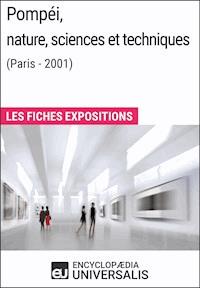 Pompéi, nature, sciences et techniques (Paris - 2001) - Encyclopaedia Universalis - E-Book