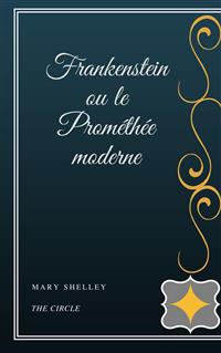 Frankenstein ou le Prométhée moderne - Mary Shelley - E-Book