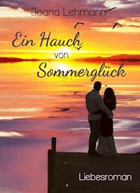 Ein Hauch von Sommerglück - Joana Lehmann - E-Book