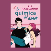 La química del amor (Versión latina) - Ali Hazelwood - Hörbuch