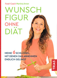 Wunschfigur ohne Diät - Martina Amon - E-Book