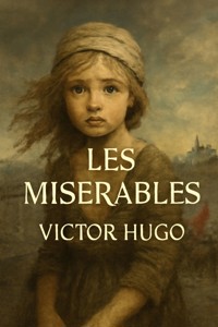 Les Miserables (Illustrated) - Victor Hugo - E-Book